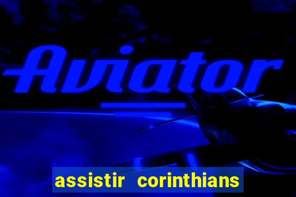 assistir corinthians x botafogo futemax tv